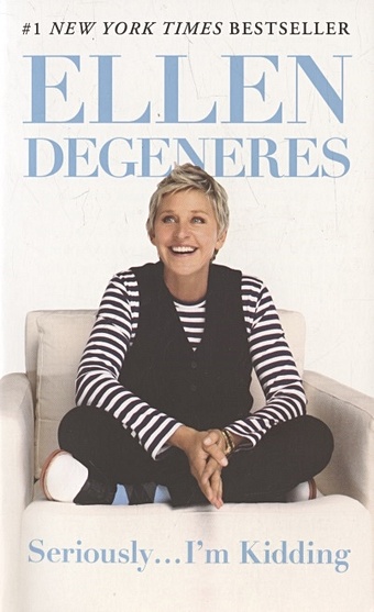цена DeGeneres E. Seriously...Im Kidding