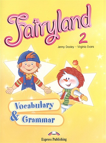 Dooley J., Evans V. Fairyland 2. Vocabulary & Grammar dooley j evans v fairyland 4 vocabulary