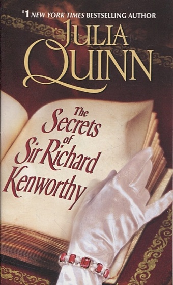 Quinn J. The Secrets of Sir Richard Kenworthy quinn julia the secrets of sir richard kenworthy