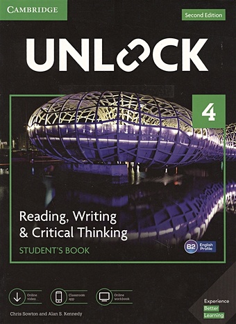 Sowton C., Kennedy A. Unlock. Level 4. Reading, Writing & Critical Thinking. Student`s Book. English Profile B2 martin cohen critical thinking skills for dummies