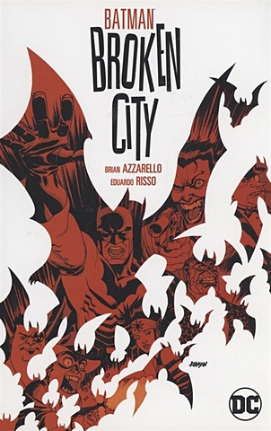 Brian Azzarello, Eduardo Risso Batman: Broken City фигурка бэтмен в броне batman the dark knight returns 18 см