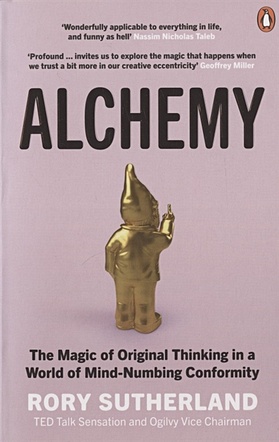 цена Sutherland R. Alchemy: The Magic of Original Thinking in a World of Mind-Numbing Conformity