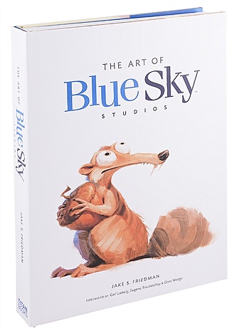 Friedman J. The Art of Blue Sky Studios цена и фото