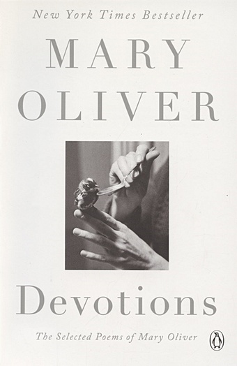 Oliver M. Devotions. The Selected Poems of Mary Oliver