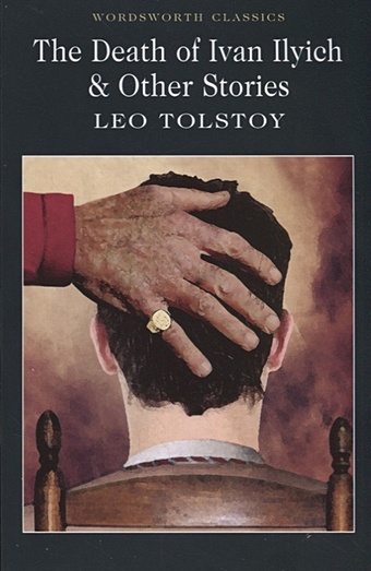 tolstoy l n the death of ivan ilyich Tolstoy L. The Death of Ivan Ilyich & Other Stories