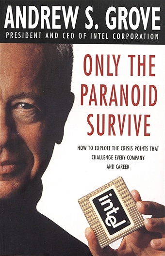 Andrew Grove Only The Paranoid Survive