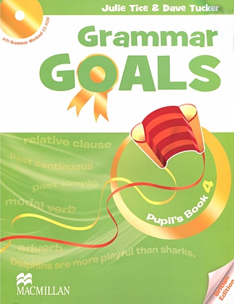 Tice J., Tucker D. Grammar Goals. Level 4. Pupils Book+CD-ROM stavridou k fly high level 2 fun grammar pupil s book cd
