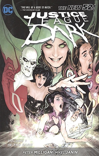 Milligan P., Janin M. Justice League Dark Vol. 1: In the Dark (the New 52) middleton ant cold justice