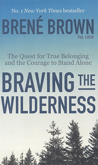Brown Brene Braving The Wilderness brown brene braving the wilderness the quest for true belonging and the courage to stand alone