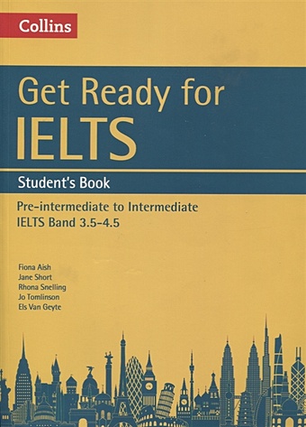 Aish F., Short J., Shelling R., Tomlinson J., Geyte E. Get Ready for IELTS. Student’s Book: (A2+) (+MP3) cusack barry mccarter sam improve your ielts listening and speaking skills student s book cd