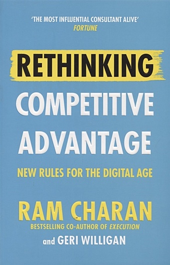 the new rules the dating dos and don ts for the digital generation Charan R., Willigan G. Rethinking Competitive Advantage. New Rules for the Digital Age