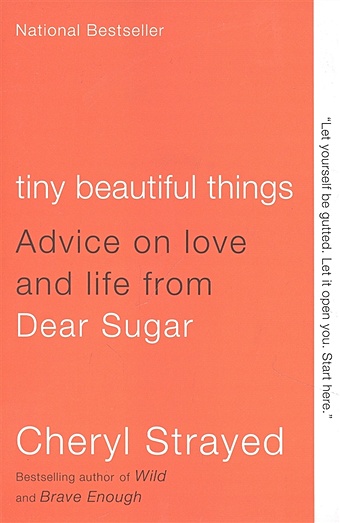 Strayed C. Tiny Beautiful Things: Advice on Love and Life from Dear Sugar new edition to be hated courage happy courage inspirational philosophy of life book self inspiration psychology books