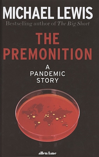 Lewis, Michael The Premonition honigsbaum mark the pandemic century a history of global contagion from the spanish flu to covid 19