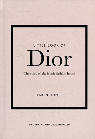 The Little Book of Dior: The Story of the Iconic Fashion House fussel stephan gastgeber christian the most beautiful bibles