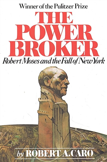 Caro Robert A. The Power Broker caro robert a the power broker