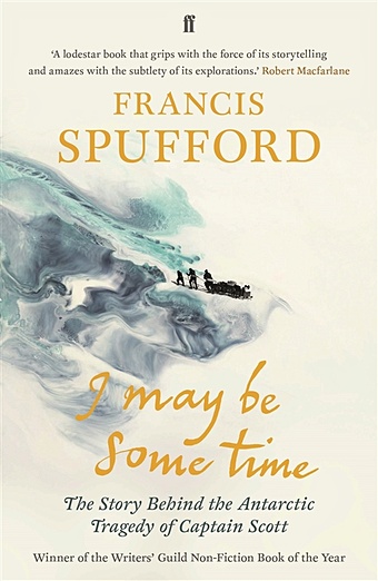 Spufford F. I May Be Some Time spufford f i may be some time