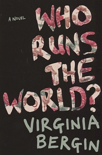 Bergin V. Who Runs the World? who runs the world