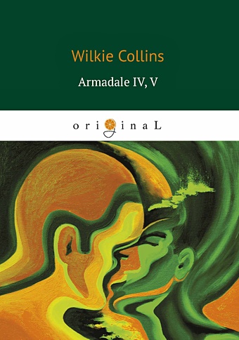 Коллинз Уилки Armadale IV, V = Армадейл 4, 5: на англ.яз коллинз уилки armadale i армадейл 1 на англ яз