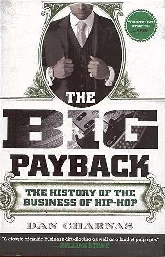 цена Charnas D. The Big Payback: The History of the Business of Hip-Hop