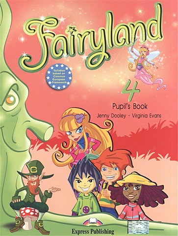 Evans V., Dooley J. Fairyland 4. Pupil s Book. Учебник dooley j evans v fairyland 5 activity book