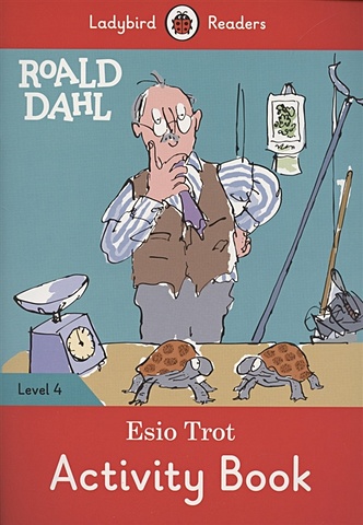 Dahl R. Esio Trot. Activity Book. Level 4