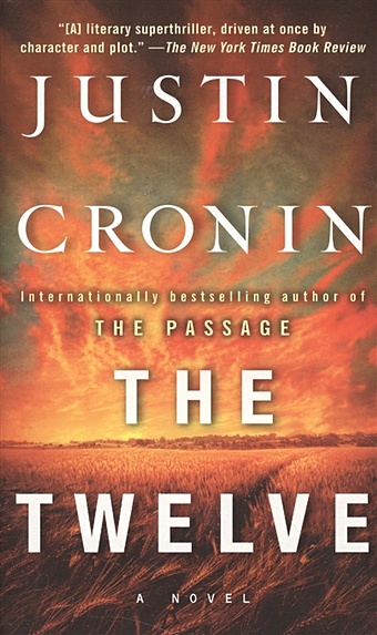 Cronin J. The Twelve. A Novel cronin justin the passage tv tie in edition