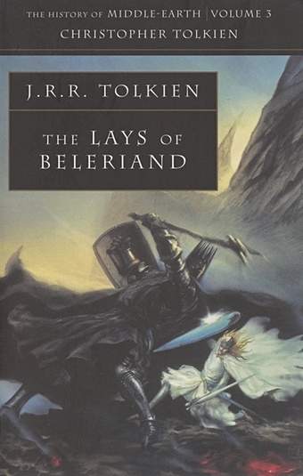 Tolkien J. The Lays of Beleriand ford richard the lay of the land