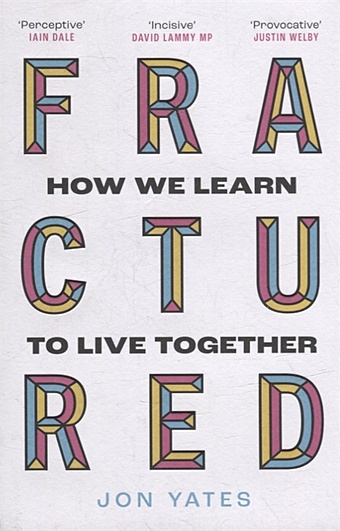 Yates J. Fractured: How We Learn to Live Together