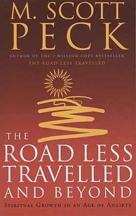 Peck M. The Road Less Travelled And Beyond. Spiritual Growth in an Age of Anxiety