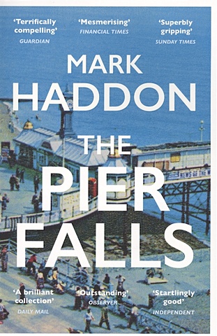 Haddon M. The Pier Falls kushner r the mars room