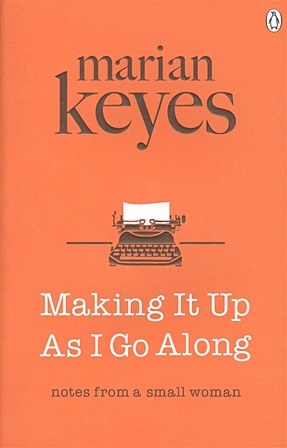 Keyes M. Making It Up As I Go Along keyes marian the mystery of mercy close
