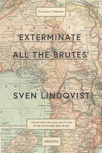 Lindqvist S. Exterminate All The Brutes