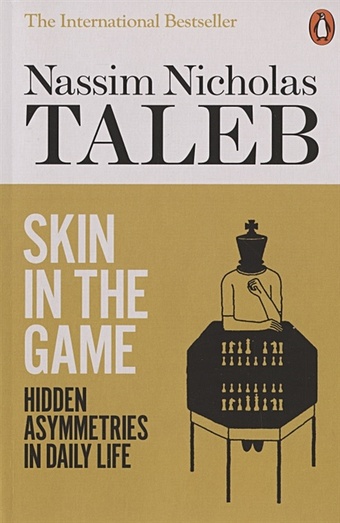 Taleb N. Skin in the Game nassim taleb black swan the impact of the highly improbable