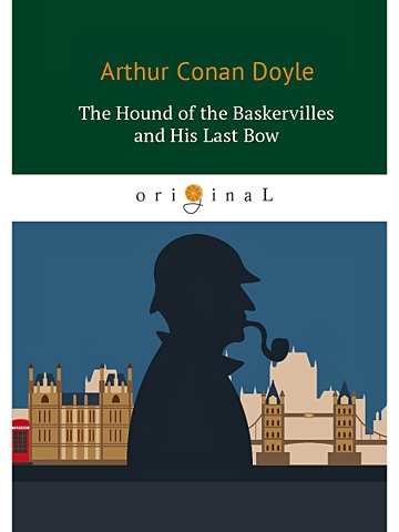 Дойл Артур Конан The Hound of the Baskervilles and His Last Bow цена и фото