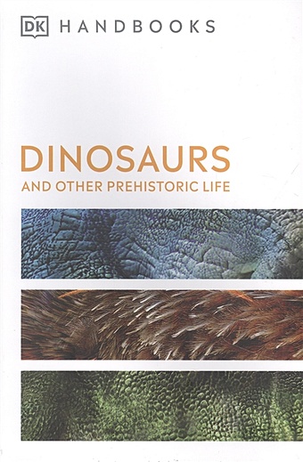 Richardson H. Dinosaurs and Other Prehistoric Life dinosaurs and prehistoric life the definitive visual guide to prehistoric animals