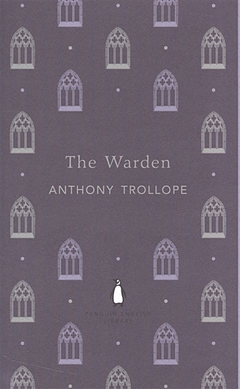 Trollope A. The Warden trollope a the warden смотритель роман на англ яз