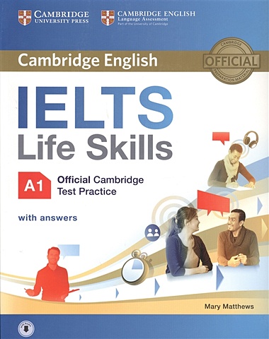 Matthews M. IELTS Life Skills Official Cambridge Test Practice A1 (+ электронное приложение) cosgrove anthony ielts life skills official cambridge test practice b1 student s book with answers and audio