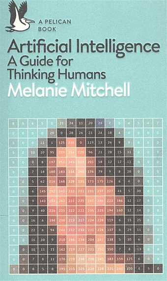 christian brian the most human human what artificial intelligence teaches us about being alive Mitchell M. Artificial Intelligence