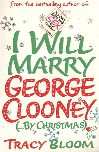 Bloom T. I Will Marry George Clooney (...By Christmas) clements ellie the wondrous prune
