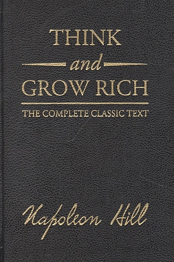 Hill N. Think and Grow Rich Deluxe Edition capstone book think and grow rich napoleon hill