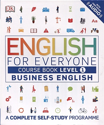 English for Everyone. Business English. Course Book. Level 1. A Complete Self-Study Programme harding rachel english for everyone course book level 1 beginner a complete self study programme