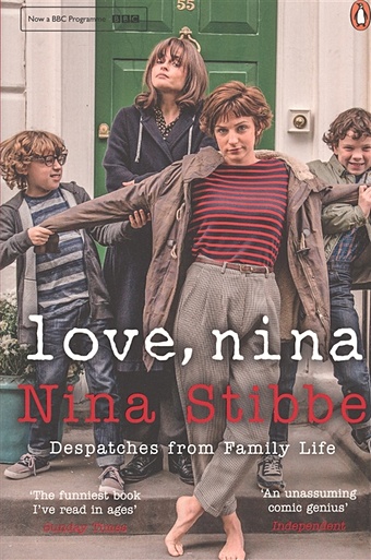 Stibbe N. Love, Nina. Despatches from Family Life blyton enid bones and biscuits letters from a dog named bobs