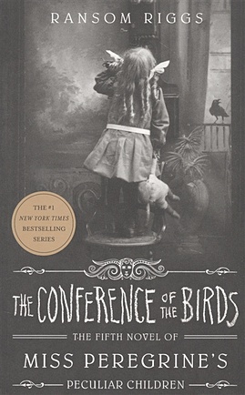 Riggs R. The Conference of the Birds ransom riggs the conference of the birds