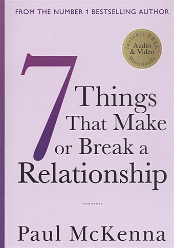McKenna P. Seven Things That Make or Break a Relationship mckenna paul seven things that make or break a relationship