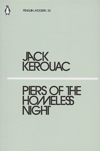 Kerouac J. Piers of the Homeless Night jackson shirley the road through the wall