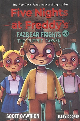 Cawthon Scott The Puppet Carver (Five Nights at Freddys: Fazbea r Frights #9) cawthon scott the puppet carver five nights at freddys fazbea r frights 9