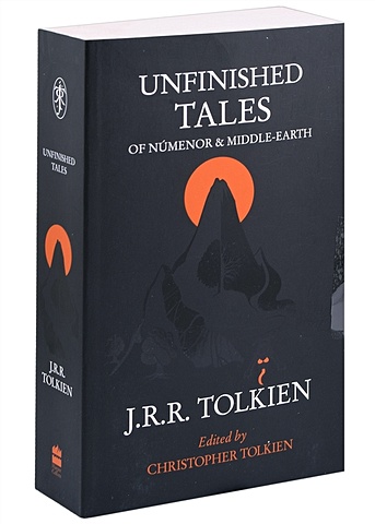 Tolkien J.R.R. Unfinished Tales of Numenor and Middle-Earth tolkien john ronald reuel unfinished tales of numenor and middle earth