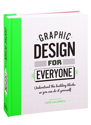great designs the world s best design explored and explained Graphic Design For Everyone