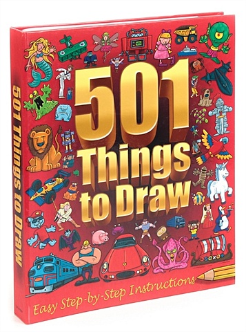 501 Things to Draw: Easy Step-by-Step Instructions sullivan k kids birthday cakes step by step