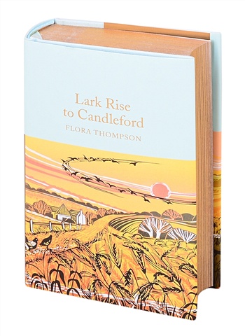 Thompson F. Lark Rise to Candleford the settlers 6 rise of an empire history edition